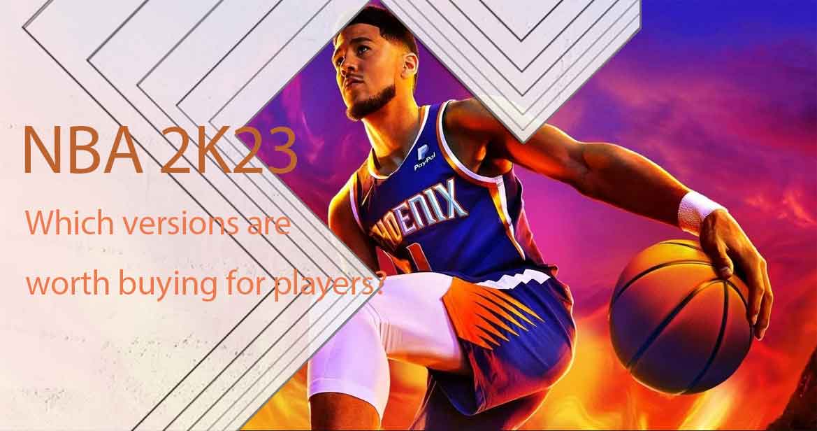 How to shop for the right version of NBA 2K23 and build the best team fast?